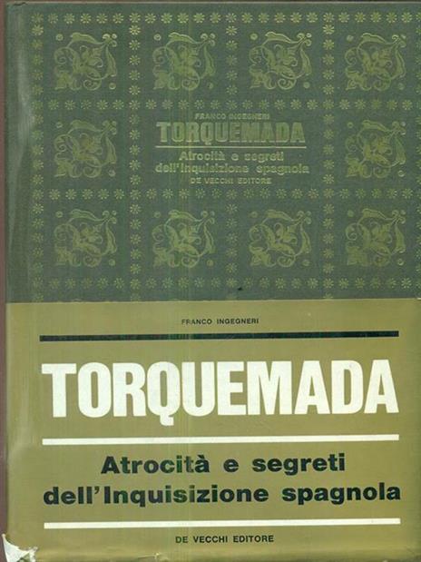 Torquemada - Atrocità e segreti dell'Inquisizione spagnola - Franco Ingegneri - copertina