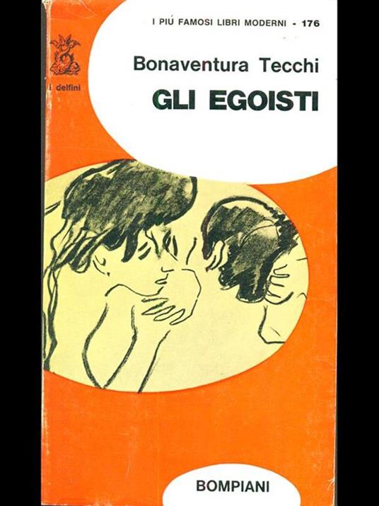 Gli egoisti - Bonaventura Tecchi - 3