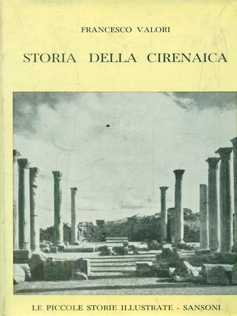 Storia della cirenaica - Francesco Valori - 2