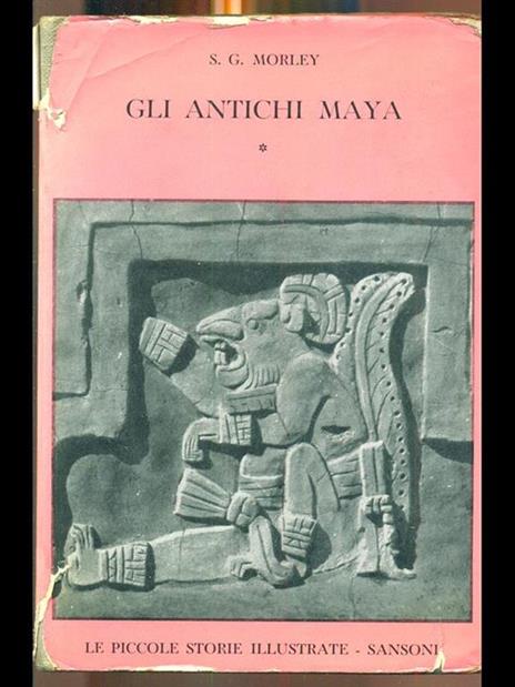 Gli antichi maya I - S. G. Morley - 5