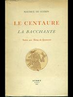 Le centaure. La bacchante