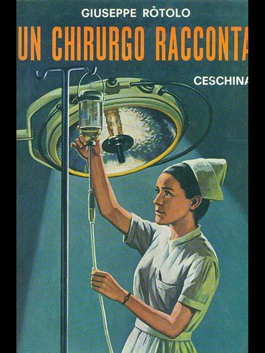 Un chirurgo racconta - Giuseppe Rotolo - 6