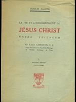 La vie et l'enseignement de Jesus christ notre seigneur Vol. 1