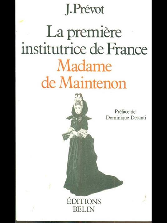 La premiere institutrice de France Madame de Maintenon - 2