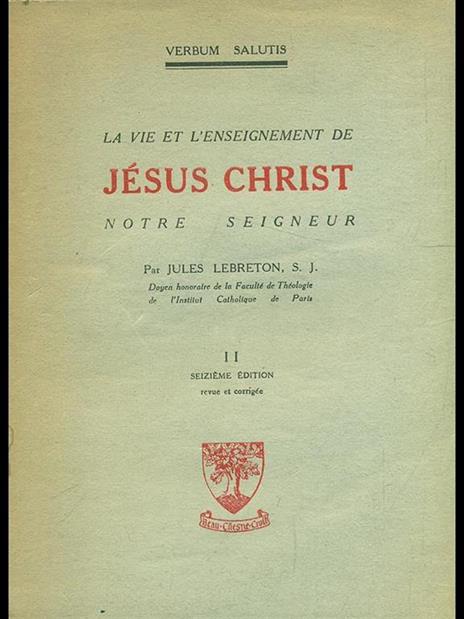 La vie et l'ensegnement de Jesus christ notre seigneur Vol. II - Jules Lebreton - 3