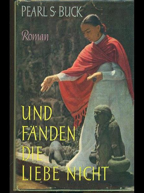 Und fanden die liebe nicht - Pearl S. Buck - copertina