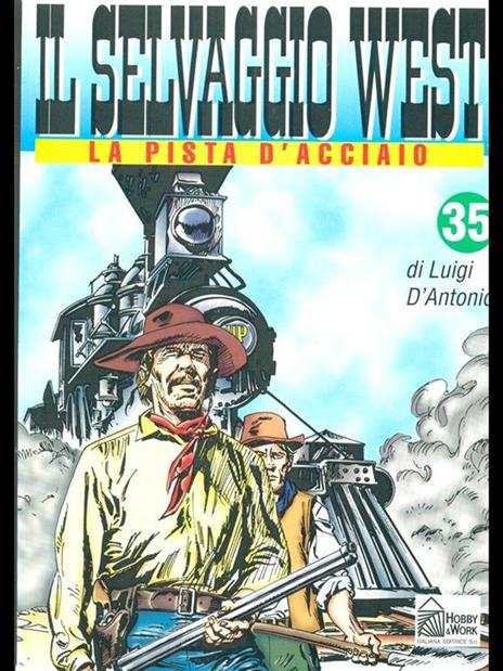 Il Selvaggio West 35. La pista d'acciaio - Luigi D'Antonio - 2