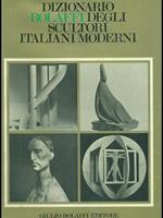 Dizionario bolaffi degli scultori italiani moderni