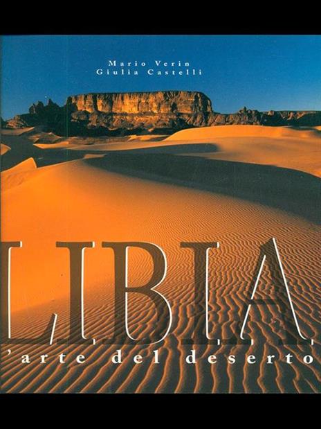 Libia, l'arte del Deserto - Mario Verin,Giulia Castelli - 7