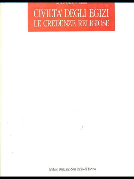 Civiltà degli egizi. Le credenze religiose - 9