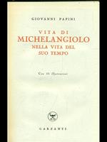 Vita di Michelangiolo nella vita del suo tempo