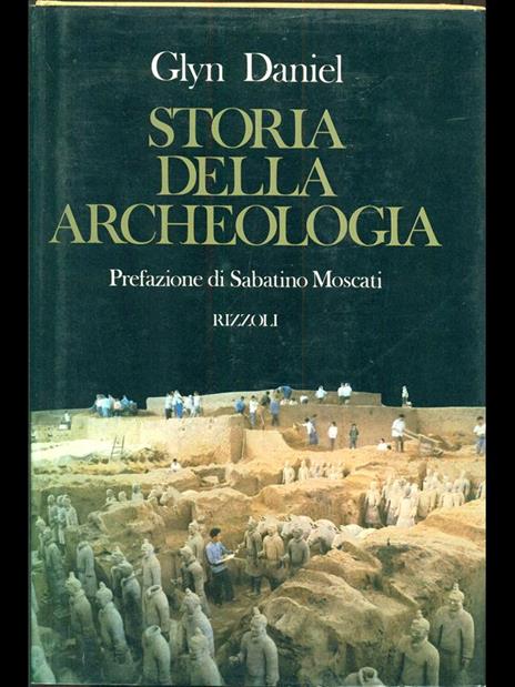 Storia della archeologia - Glyn Daniel - 2