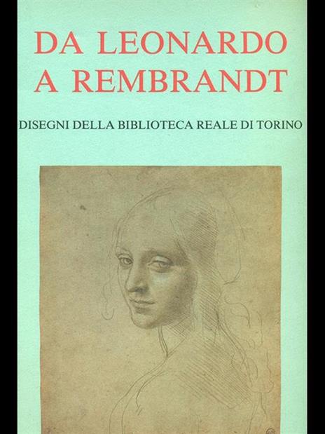 Da Leonardo a Rembrandt - G. Carlo Sciolla - 7