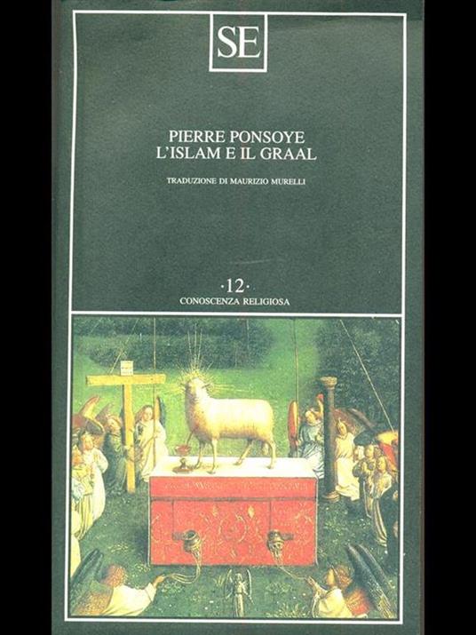 L' Islam e il Graal. Studio sull'esoterismo del Parzival di Wolfram von Eschenbach - Pierre Ponsoye - 4