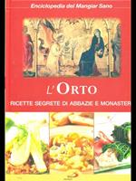 L' Orto. Ricette segrete di abbazie e monasteri