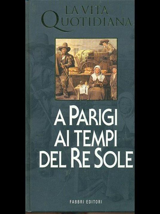 a Parigi ai tempi di Re Sole - Jacques Wilhelm - copertina