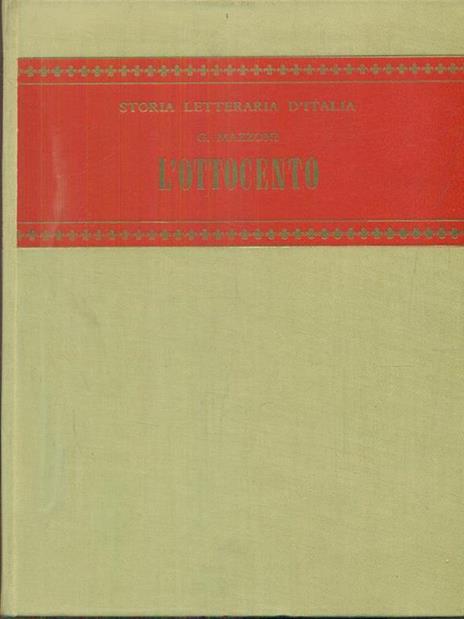 Storia letteraria d'Italia: L' Ottocento 2 vv - Guido Mazzoni - 8