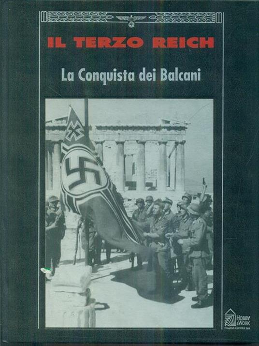Il terzo Reich La conquista dei Balcani - copertina
