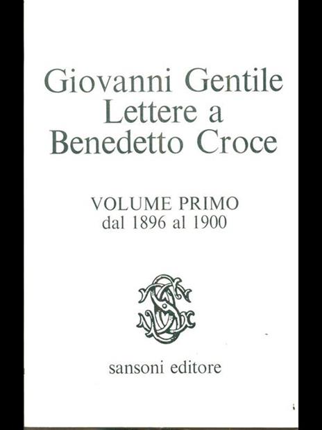 Lettere a Benedetto Croce. Vol1 dal 1896 al 1900 - Giovanni Gentile - 8