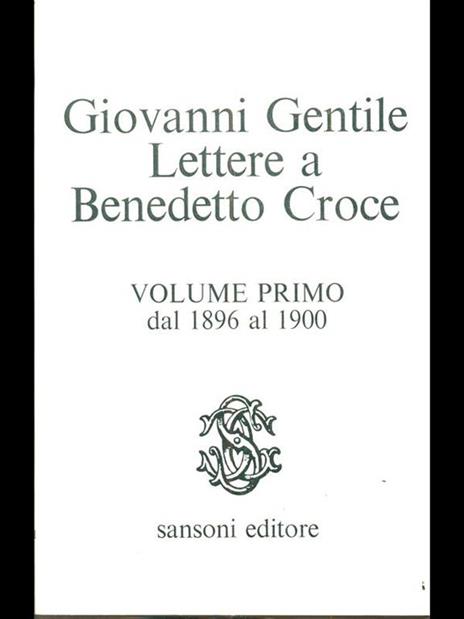 Lettere a Benedetto Croce. Vol1 dal 1896 al 1900 - Giovanni Gentile - 5