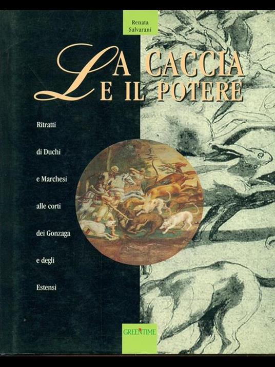 La caccia e il potere - Renata Salvarani - 4