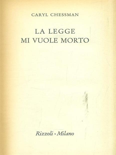 La legge mi vuole morto - Caryl Chessman - 2