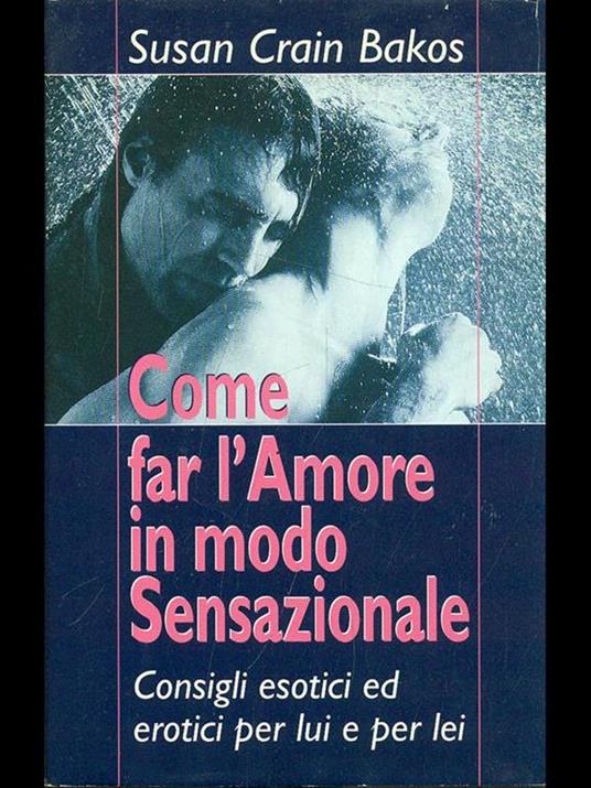 Come far l'amore in modo sensazionale - Susan Crain Bakos - 6