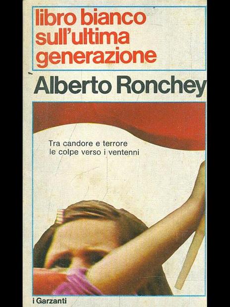 Libro bianco sull'ultima generazione - Alberto Ronchey - 3