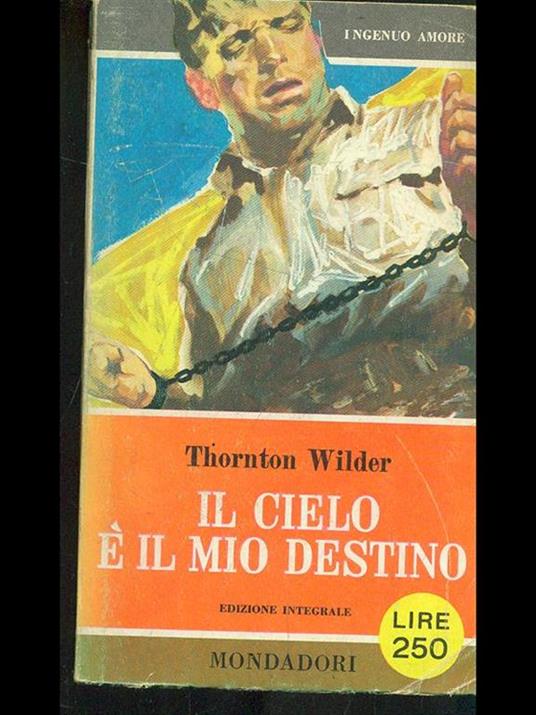 Il cielo é il mio destino - Thornton Wilder - copertina