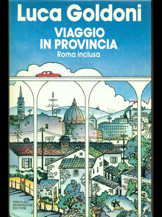 Viaggio in provincia - Luca Goldoni - 7