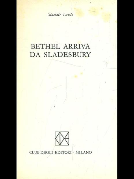 Bethel arriva da Sladebury - Sinclair Lewis - 6