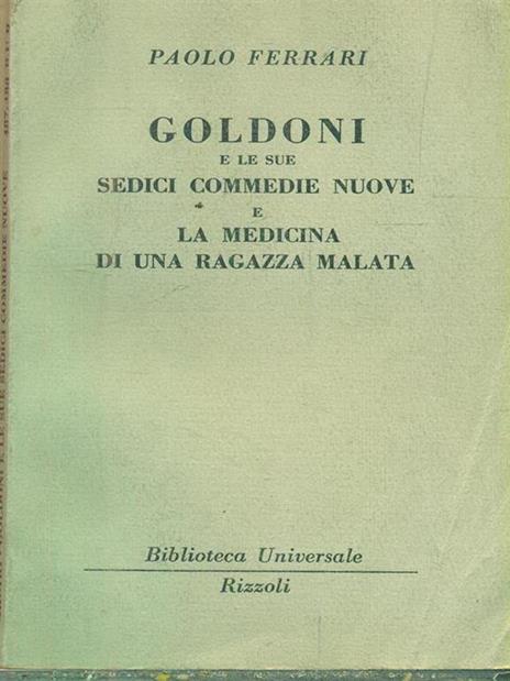 Goldoni e le sue sedici commedienuove - Paolo Ferrari - 9