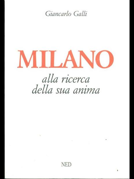 Milano alla ricerca della sua anima - Giancarlo Galli - 4