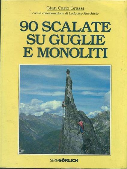 90 scalate su guglie e monoliti - Gian Carlo Grassi - copertina