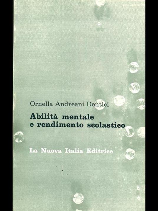 Abilità mentale e rendimento scolastico - Ornella Andreani Dentici - 10