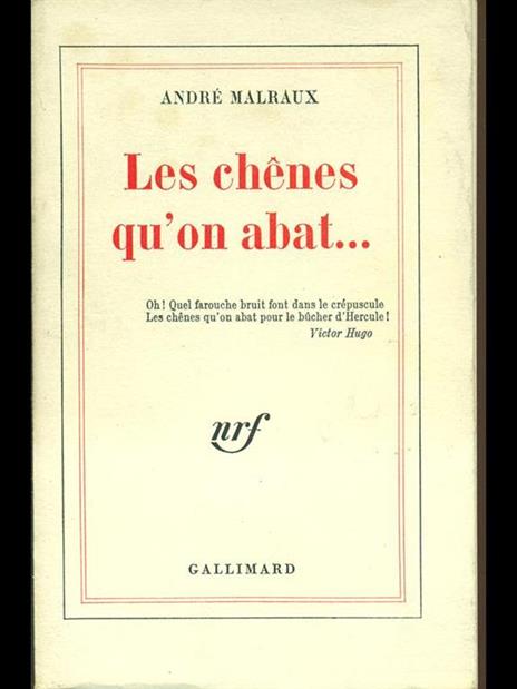 Les chênes qùon abat - André Malraux - copertina