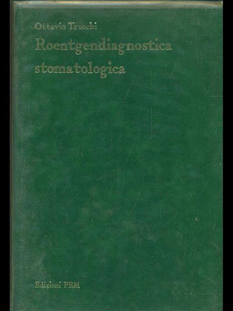 Roentgendiagnostica stomatologica - Ottavio Trucchi - 7