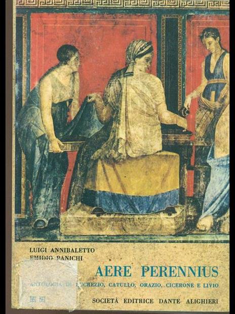 Aere perennius. Per il Liceo classico - Luigi Annibaletto,Emidio Panichi - 9