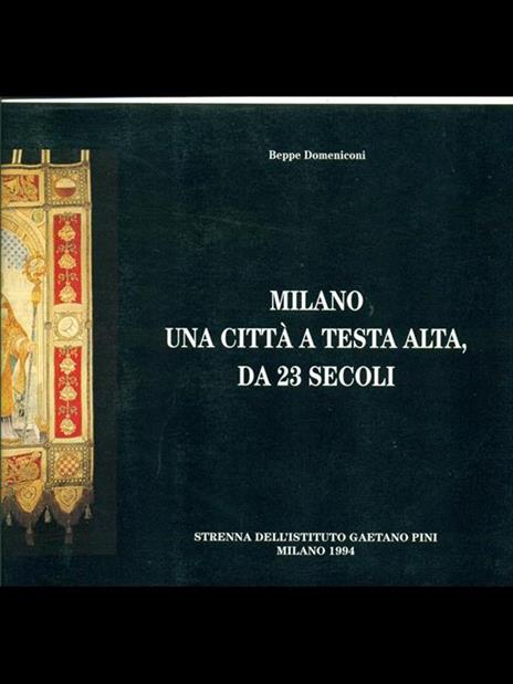 Milano una città a testa alta, da 23 secoli - Beppe Domeniconi - 6