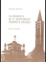 La Basilica di S. Eustorgio tempio e museo