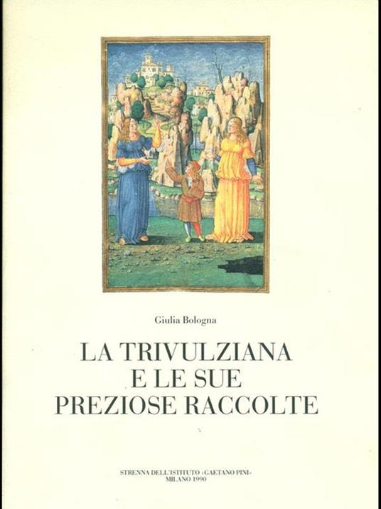 La Trivulziana e le sue preziose raccolte - Giulia Bologna - copertina