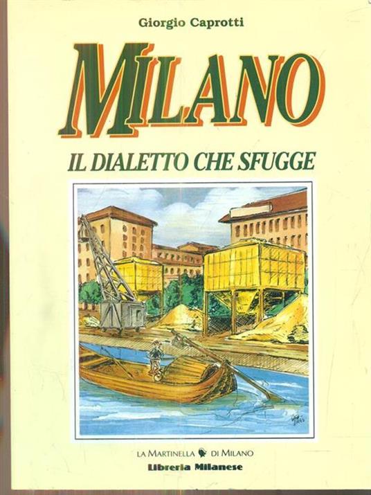Milano il dialetto che sfugge - dedica autore - Giorgio Caprotti - 2