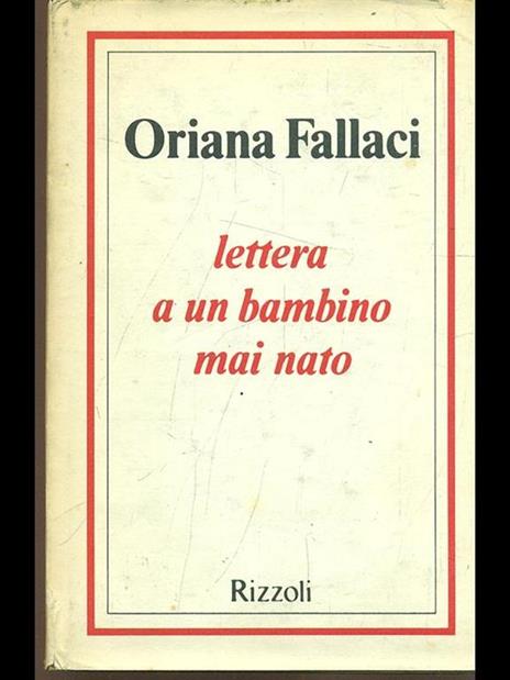 Lettera a un bambino mai nato - Oriana Fallaci - 6