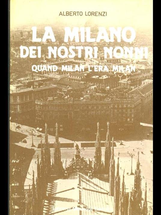 La Milano dei nostri nonni - Alberto Lorenzi - 9