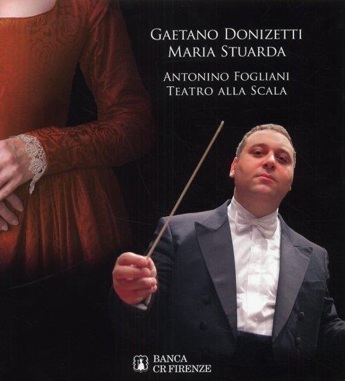 Gaetano Donizetti. Maria Stuarda - Antonino Fogliani - 4