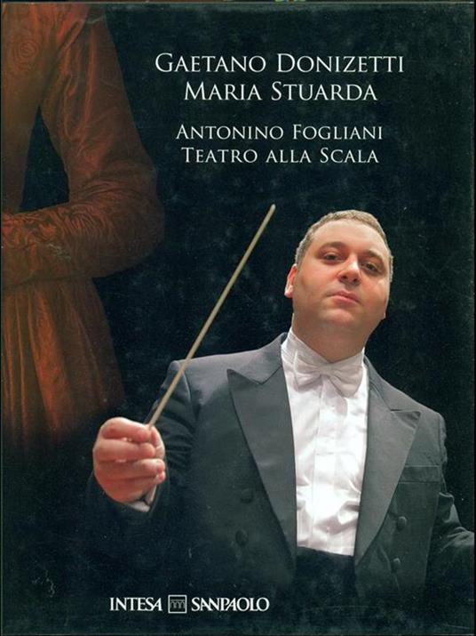 Gaetano Donizetti. Maria Stuarda - Antonino Fogliani - 12