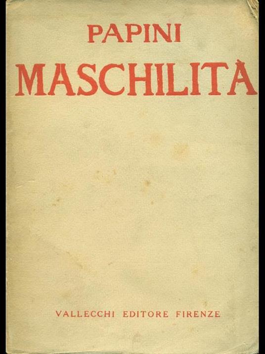 Maschilità - Giovanni Papini - 2