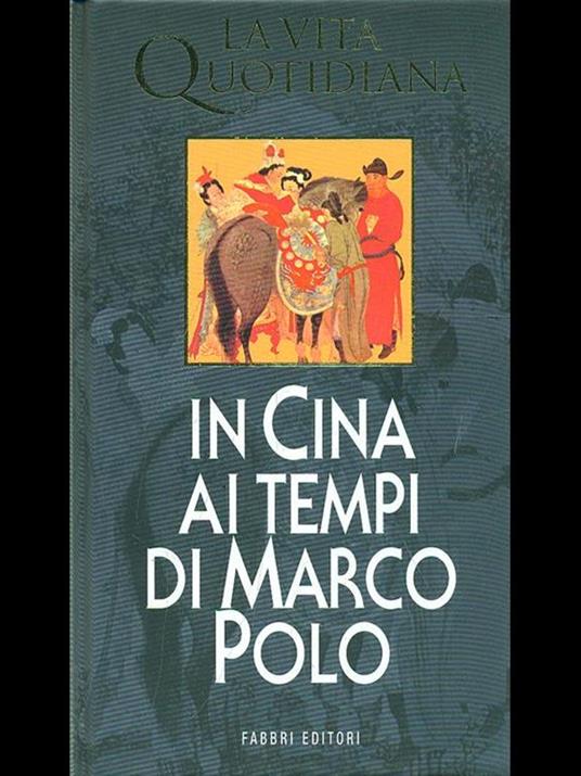 La vita quotidiana in Cina ai tempi di Marco Polo - Jacques Gernet - Libro  Usato - Fabbri - La vita quotidiana | IBS