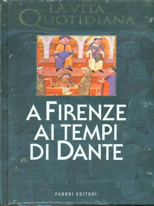 La vita quotidiana a Firenze ai tempi di Dante - Pierre Antonetti - copertina