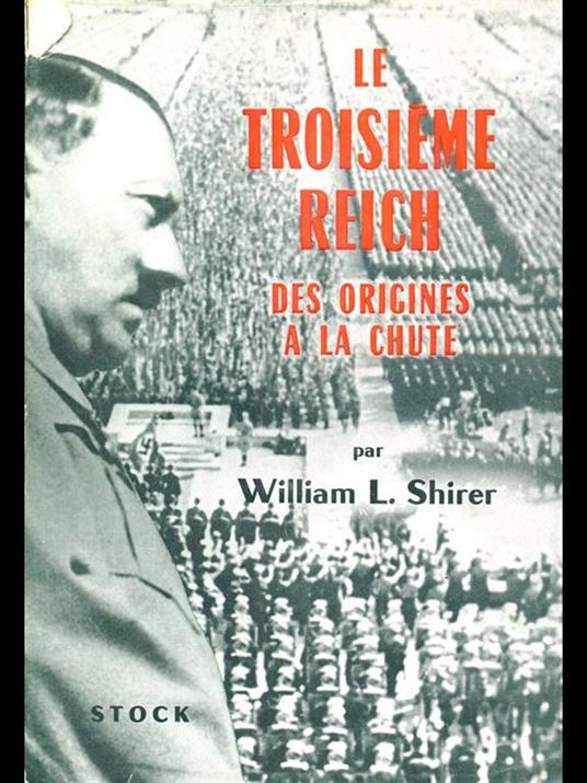 Le troisieme reich. Des origines a la chute - William L. Shirer - 4